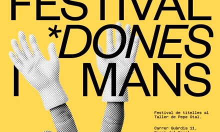 Festival DONES I MANS al Taller de Marionetes Pepe Otal