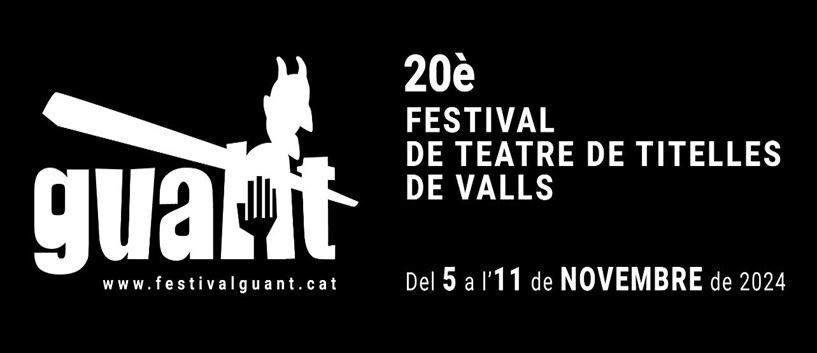 GUANT 2024 – 20è FESTIVAL DE TEATRE DE TITELLES DE VALLS